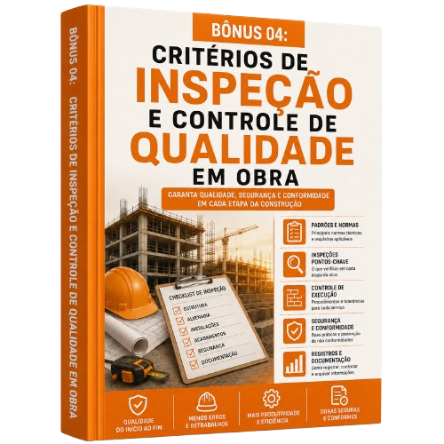 Bônus 04 - Critérios de Inspeção e Controle de Qualidade em Obra